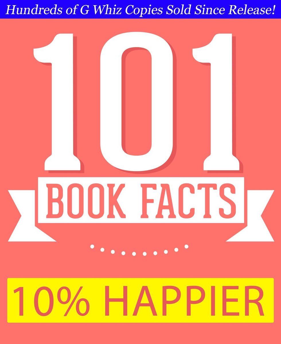 Gwhizbooks.com - 10% plus heureux - 101 faits étonnants que vous ne connaissiez pas