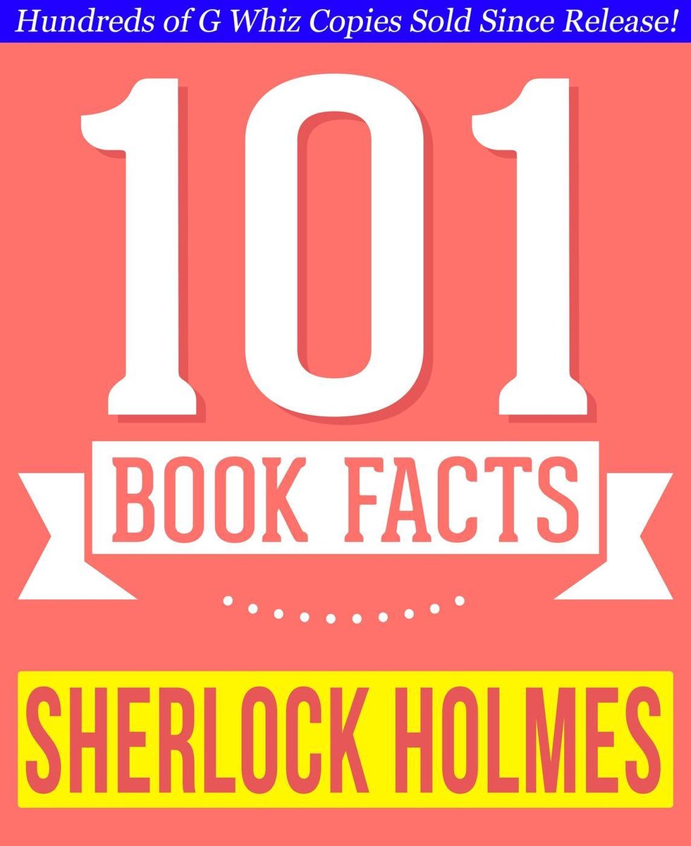 101bookfacts.com - Sherlock Holmes - 101 faits incroyablement vrais que vous ne connaissiez pas
