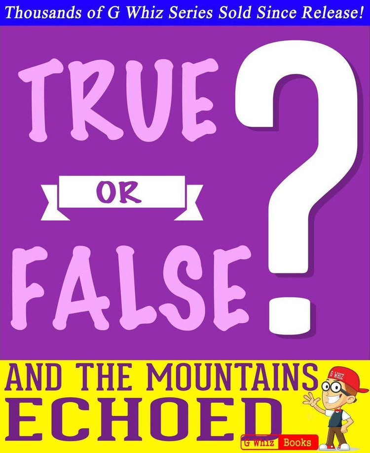 Gwhizbooks.com – et les montagnes en écho – vrai ou faux ? livre de jeu g whiz quiz