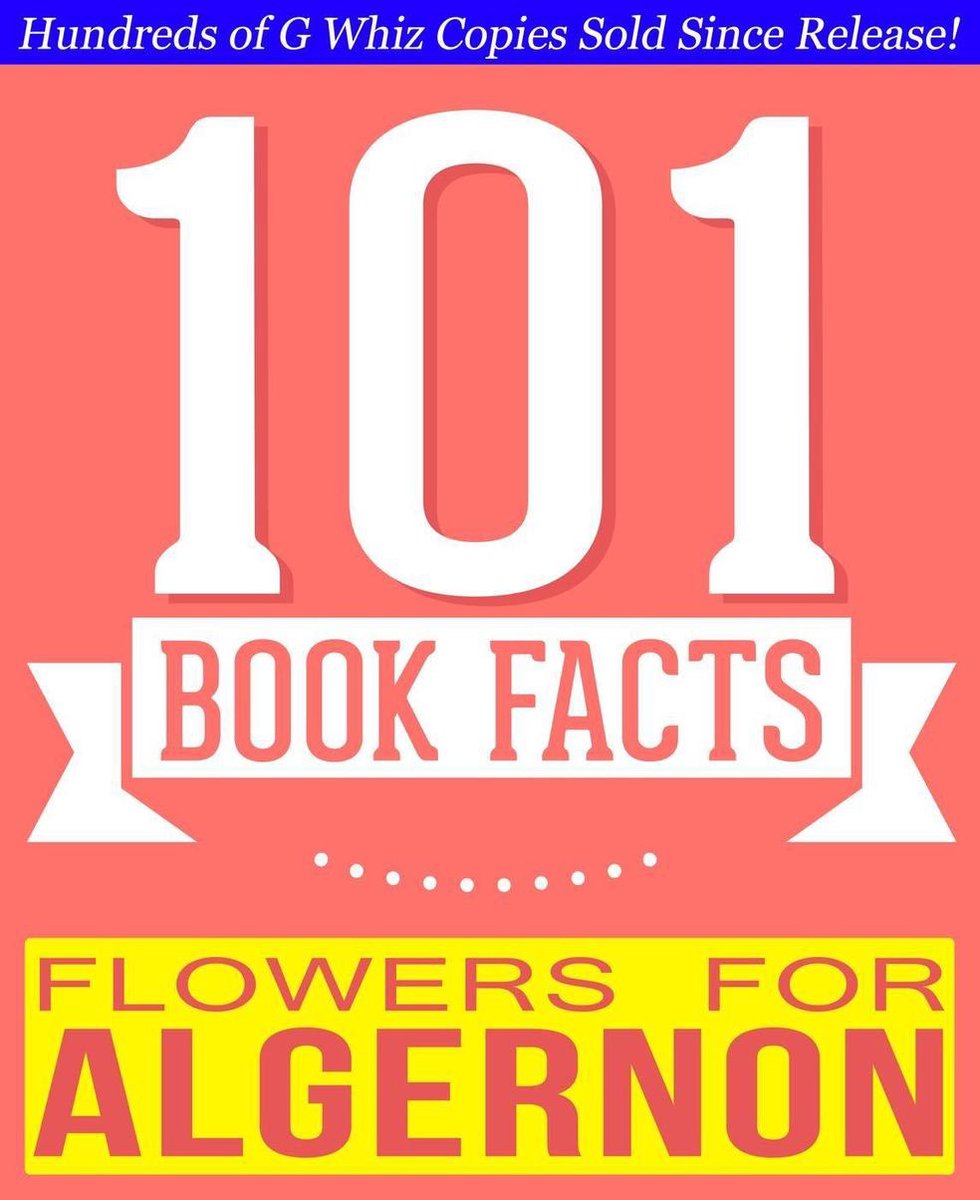 101bookfacts.com - fleurs pour algernon - 101 faits étonnamment vrais que vous ne connaissiez pas