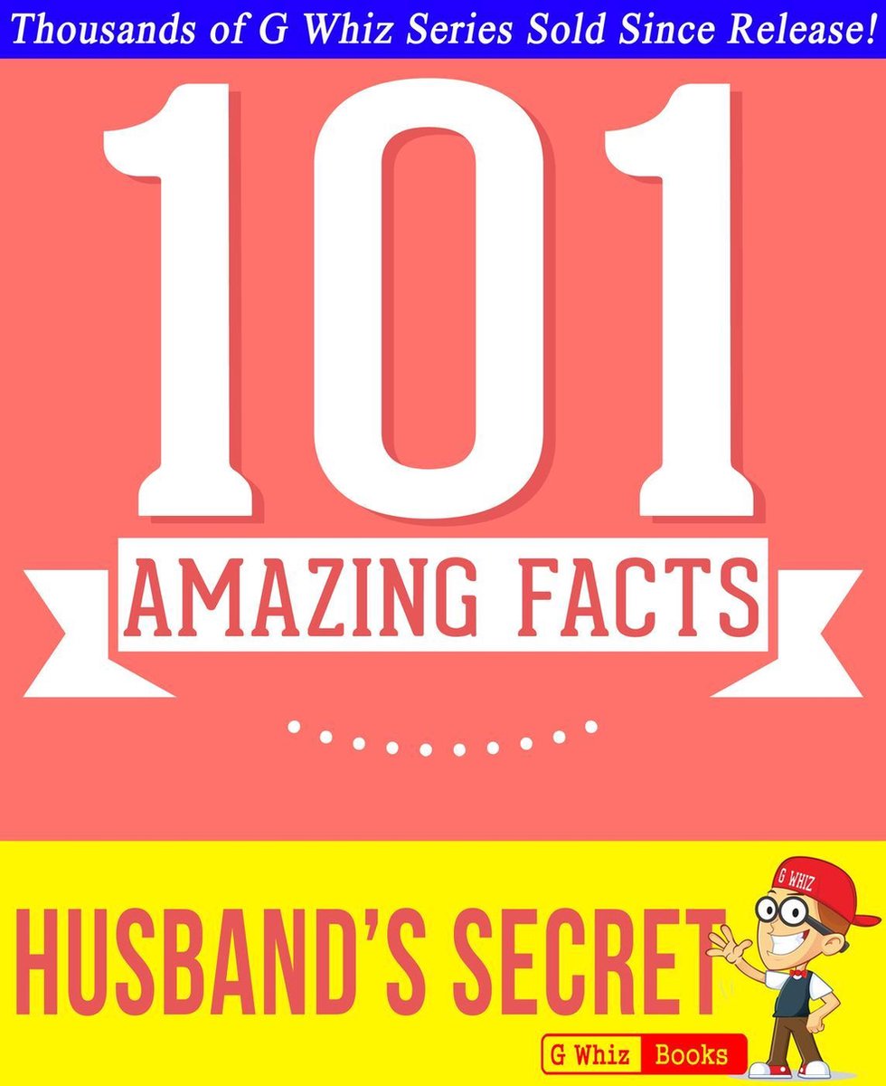 Gwhizbooks.com - le secret du mari - 101 faits étonnants que vous ne connaissiez pas