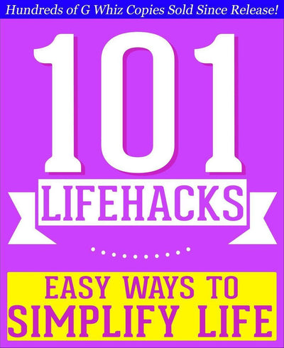 Imp 101 life hacks - des moyens simples de simplifier la vie : conseils pour améliorer l'efficacité, se faire des amis, rester organisé, simplifier la vie et améliorer la qualité de vie !
