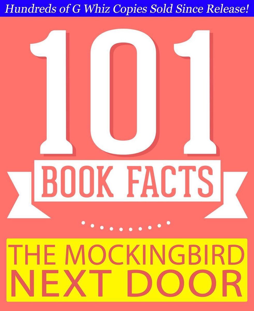Gwhizbooks.com - l'oiseau moqueur d'à côté : la vie avec Harper Lee - 101 faits étonnants que vous ne connaissiez pas