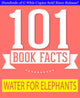 Gwhizbooks.com - de l'eau pour les éléphants - 101 faits étonnants que vous ne connaissiez pas
