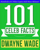 Dwayne Wade - 101 faits étonnants que vous ne connaissiez pas