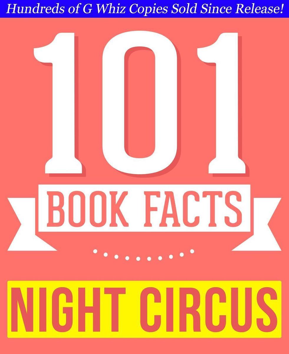 101bookfacts.com - le cirque nocturne - 101 faits étonnamment vrais que vous ne connaissiez pas
