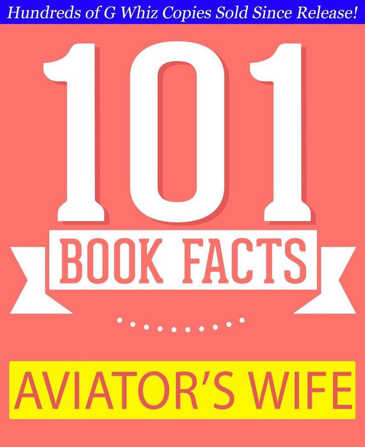 Gwhizbooks.com - la femme de l'aviateur - 101 faits étonnants que vous ne connaissiez pas