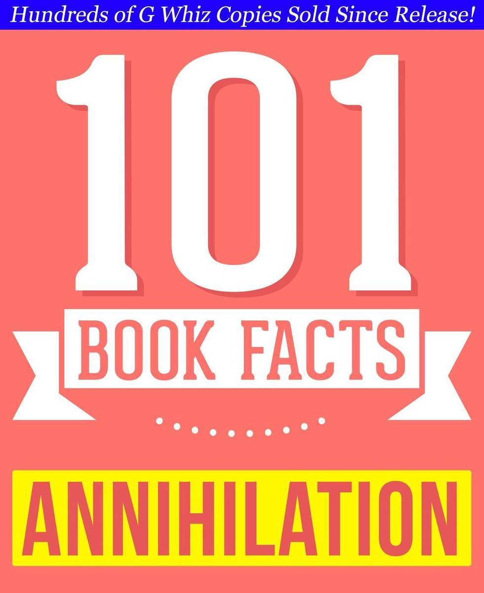 101bookfacts.com - annihilation - 101 faits étonnants que vous ne connaissiez pas