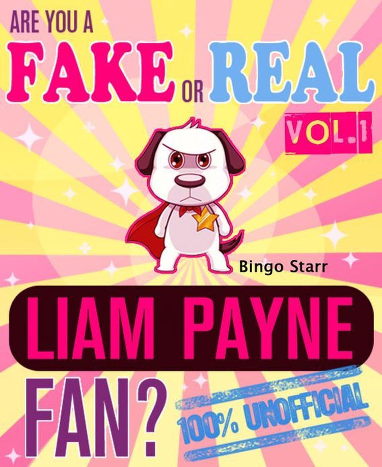 Êtes-vous un faux ou un vrai fan de Liam Payne ? volume 1 - le jeu de quiz et de faits 100% non officiel