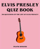 Livre de quiz Elvis Presley : 201 questions sur la vie d'Elvis Presley